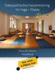 Retreat OSTEOPATHISCHES FASZIENTRAINING – YIN YOGA – PILATES